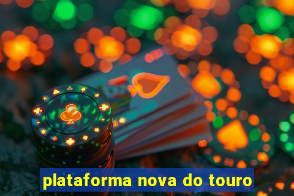 plataforma nova do touro